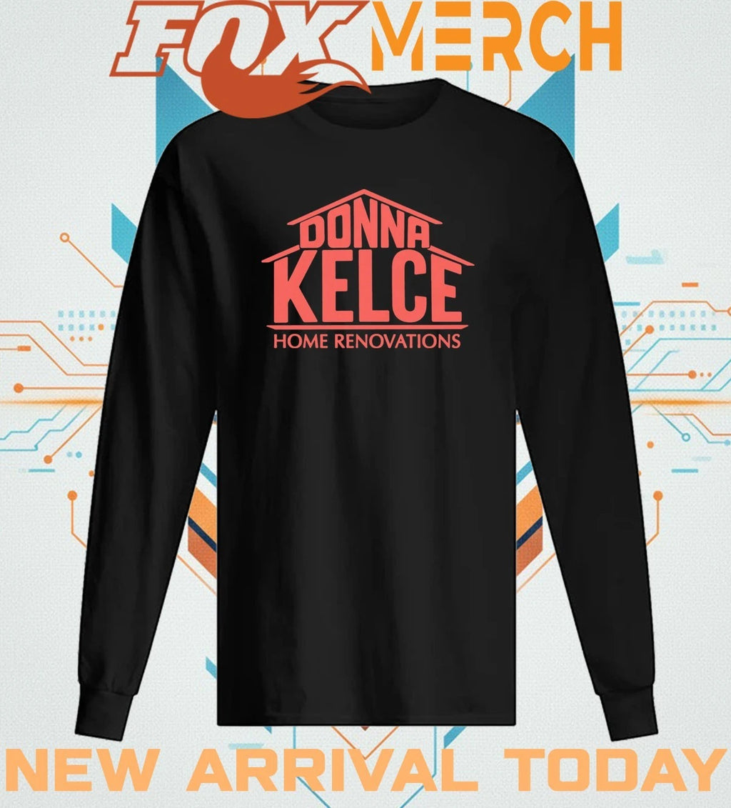 Donna Kelce home renovations t-shirt