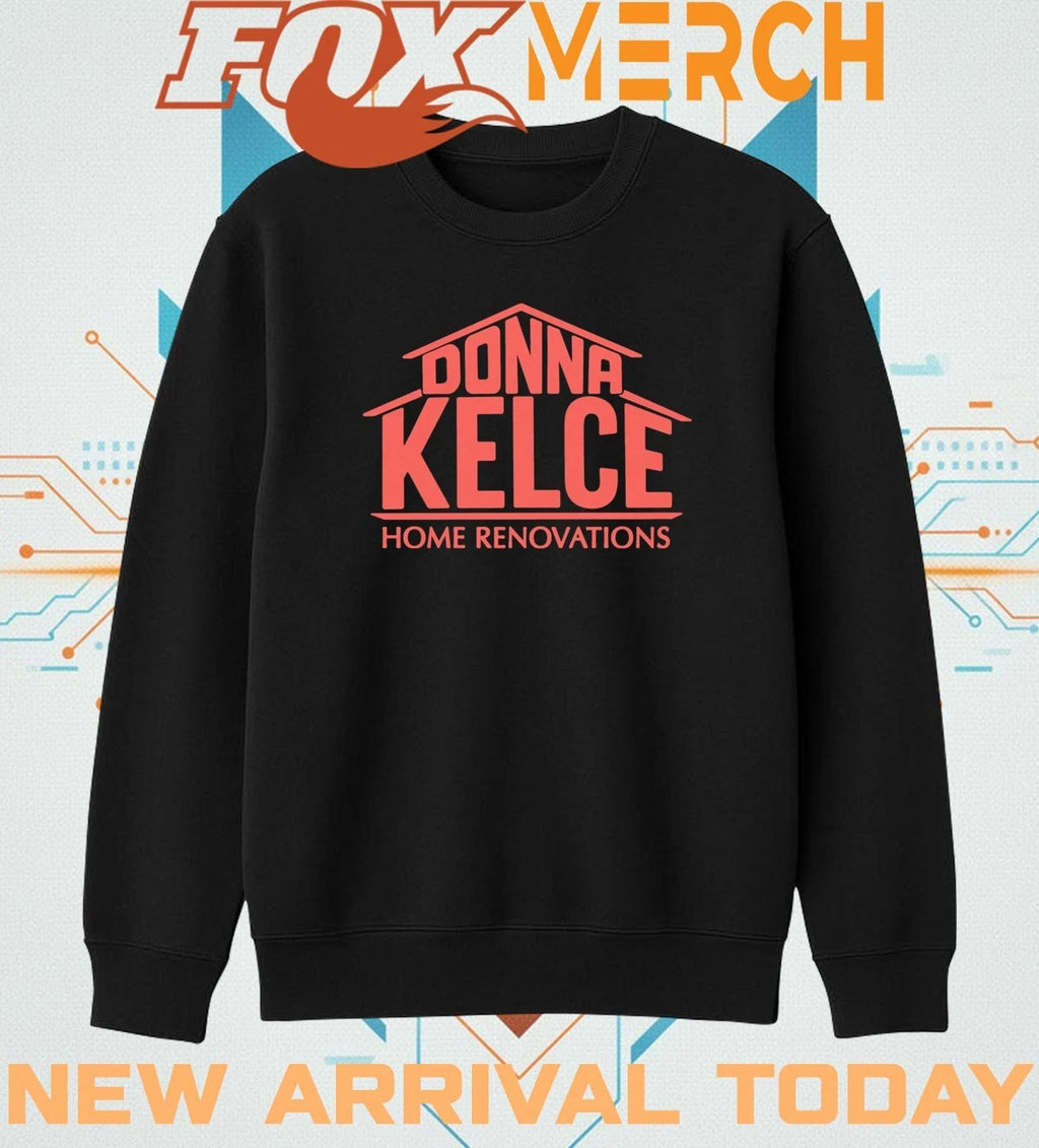 Donna Kelce home renovations t-shirt