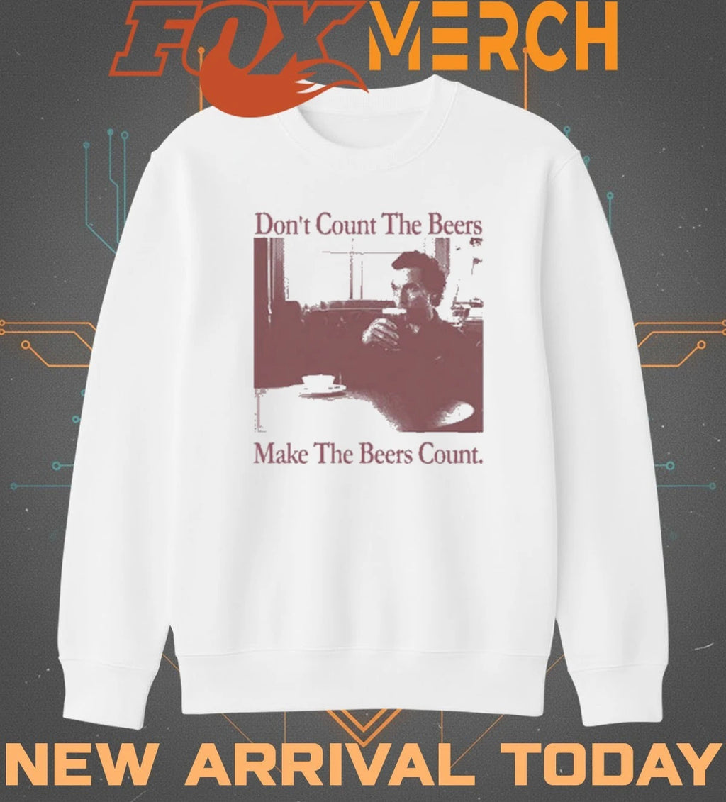 Don’t count the beers make the beers count gentlemen t-shirt
