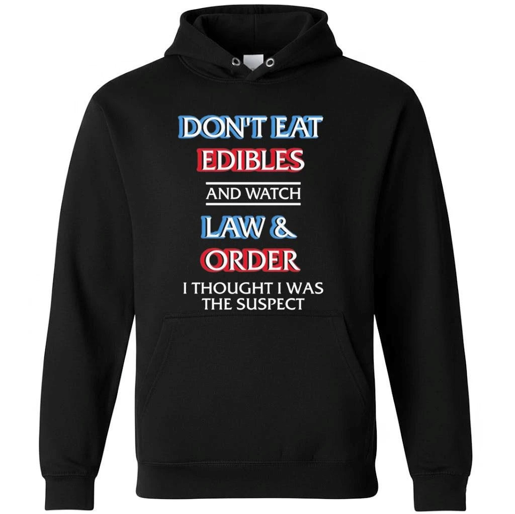 Don’t Eat Edibles And Watch TV Show I Thought I Was The Damn Suspect Shirt