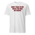 Don’t Talk To Me Until I’ve Had My Red40 Shirt
