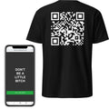 Don't Be A Little Bitch QR Code T-Shirt
