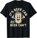 It'S Beer Beer Can'T Unisex T-shirt, Sweatshirt, Hoodie (1)