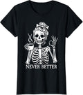 Messy Bun Drinking Coffee Never Better Skeleton Unisex T-shirt, Sweatshirt, Hoodie (1)