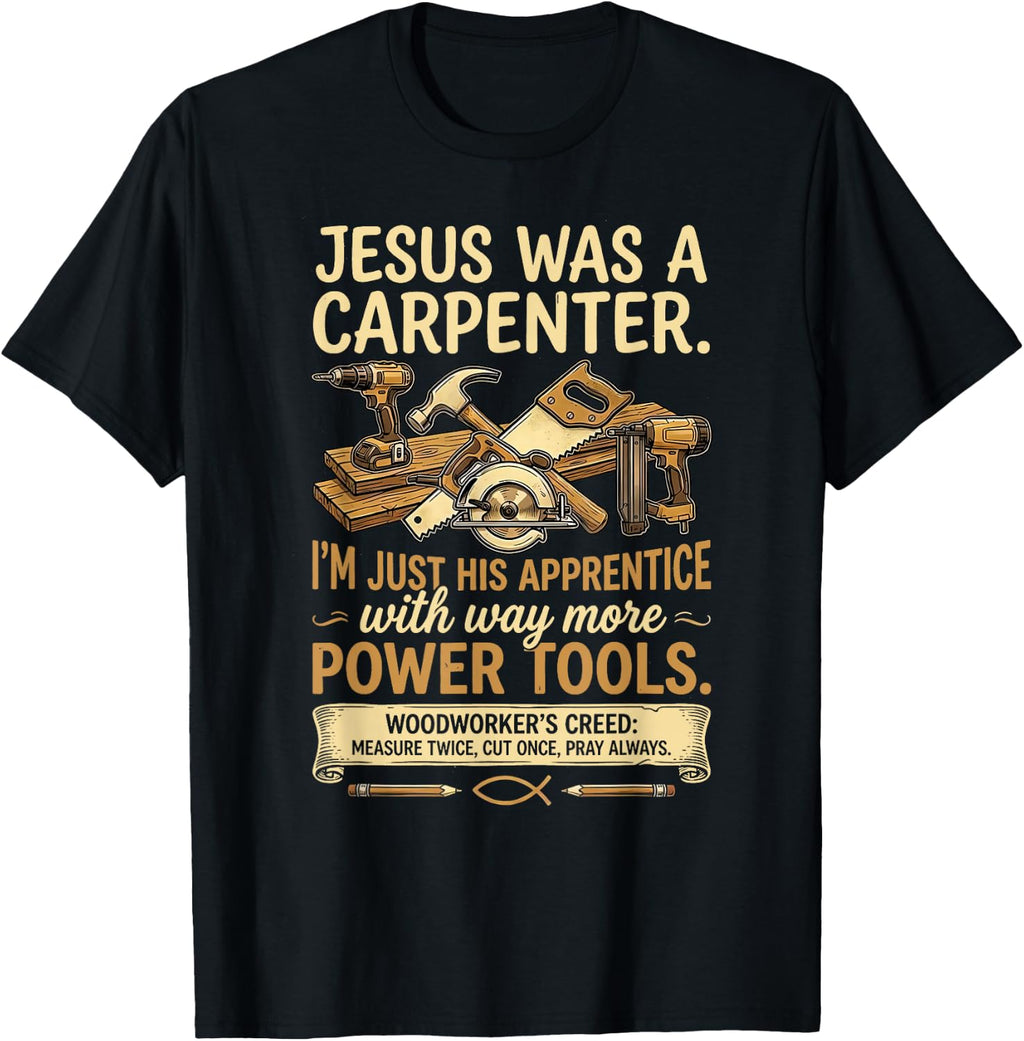 Jesus Carpenter Way More Power Tools Unisex T-shirt, Sweatshirt, Hoodie (1)