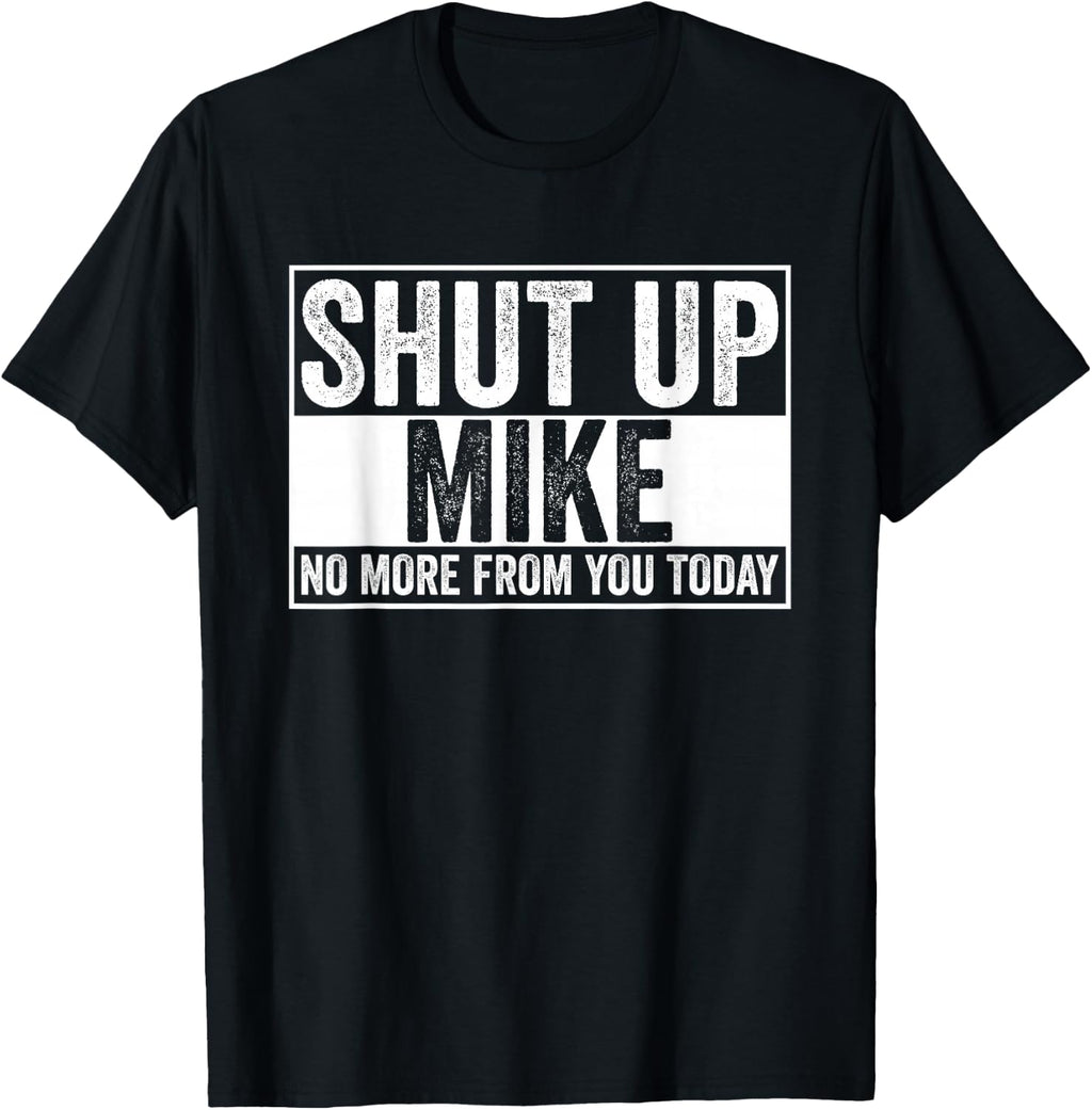 Shut Mike More Today Unisex T-shirt, Sweatshirt, Hoodie (1)