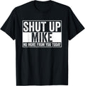 Shut Mike More Today Unisex T-shirt, Sweatshirt, Hoodie (1)