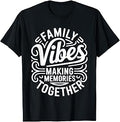Family Making Memories Together Family Reunion Unisex T-shirt, Sweatshirt, Hoodie (1)