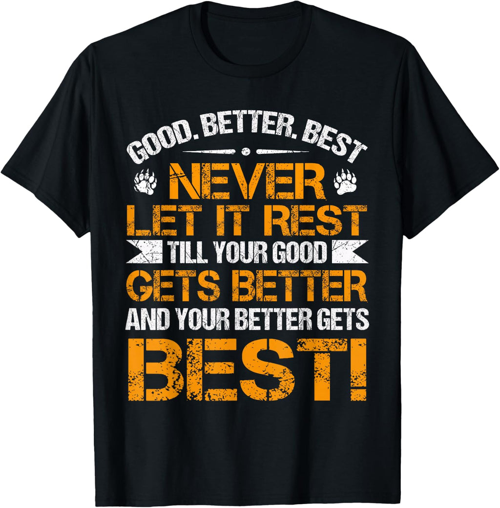 Good Better Never Let Rest Motivation Saying Bears Unisex T-shirt, Sweatshirt, Hoodie (1)