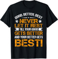 Good Better Never Let Rest Motivation Saying Bears Unisex T-shirt, Sweatshirt, Hoodie (1)