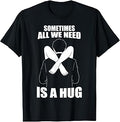 Sometimes Need Hug Unisex T-shirt, Sweatshirt, Hoodie (1)