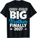 Only Child Expires 2027 Promoted Big Brother Finally Unisex T-shirt, Sweatshirt, Hoodie (1)
