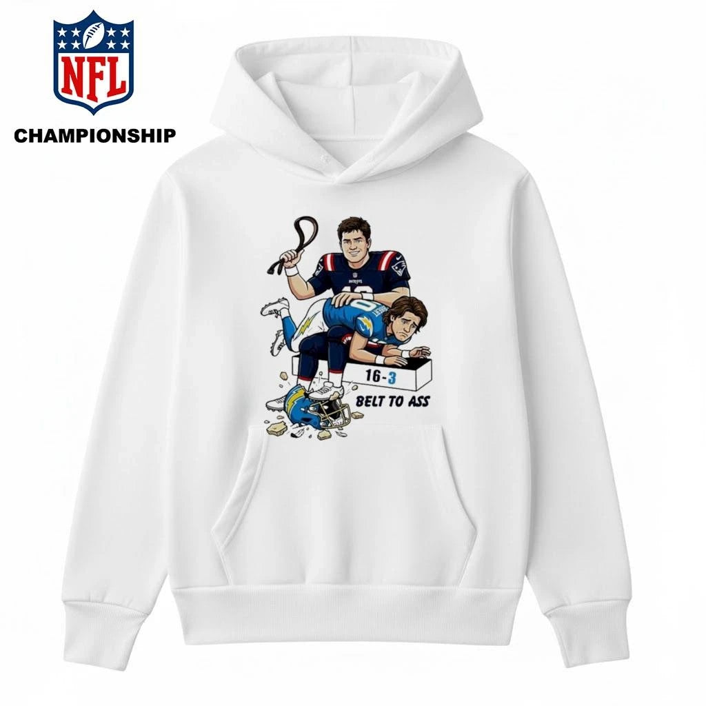 Drake Maye Patriots To Ass LA Chargers 16-3 Belt To Ass Shirt