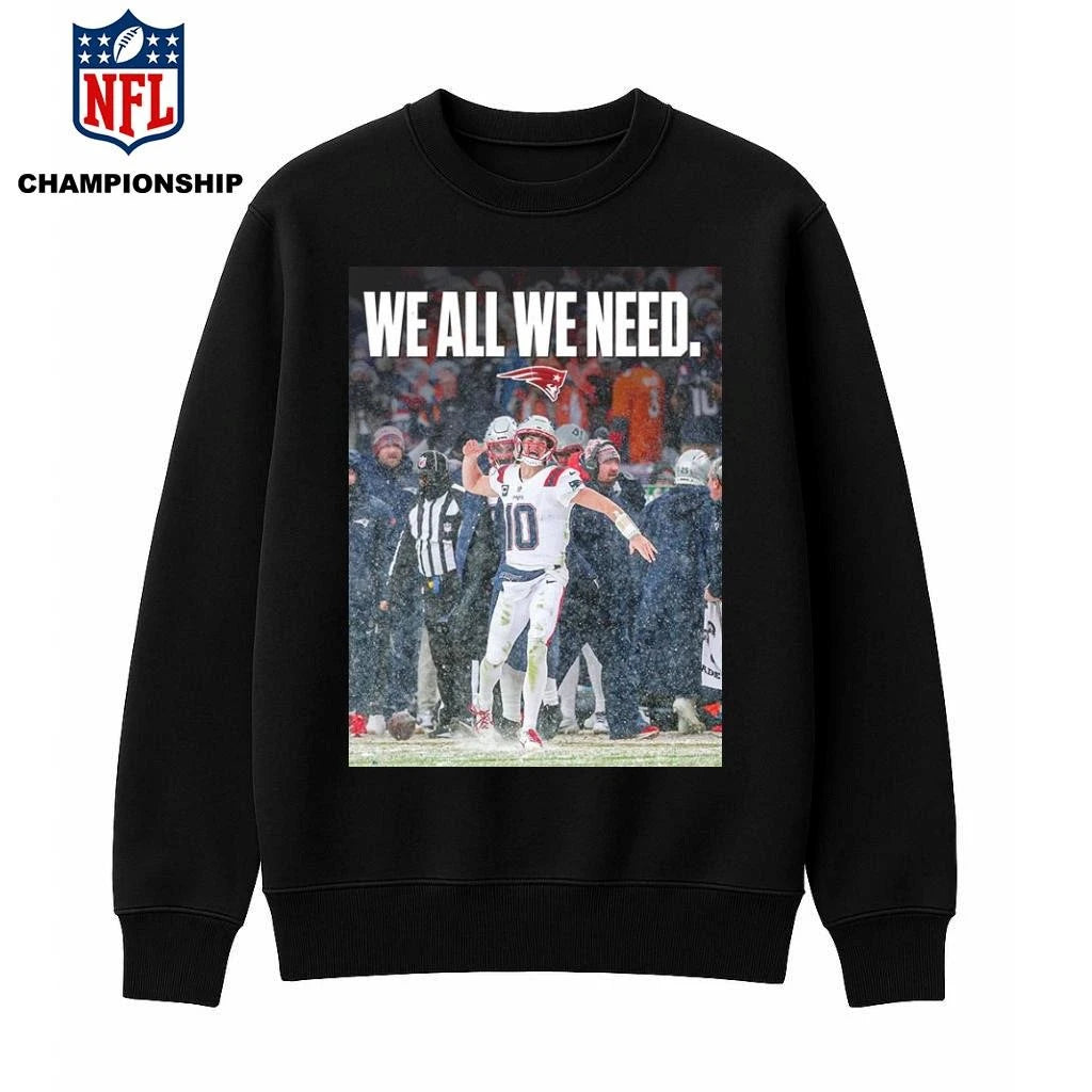 Drake Maye We All We Need Poster Shirt