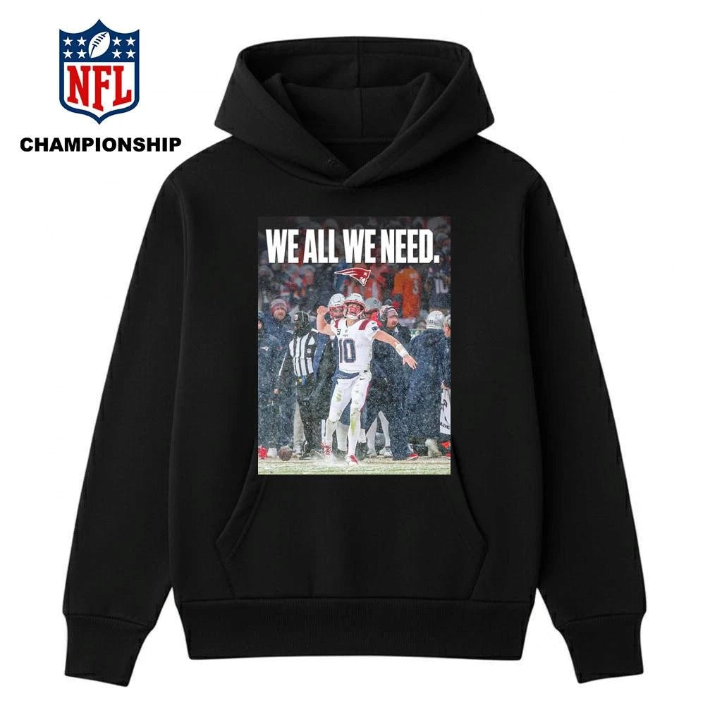 Drake Maye We All We Need Poster Shirt