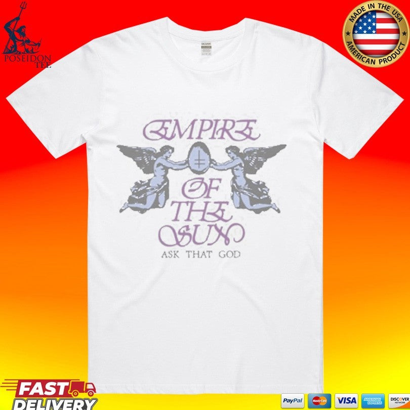 Empire Of The Sun Ask That Go Angels T-shirt