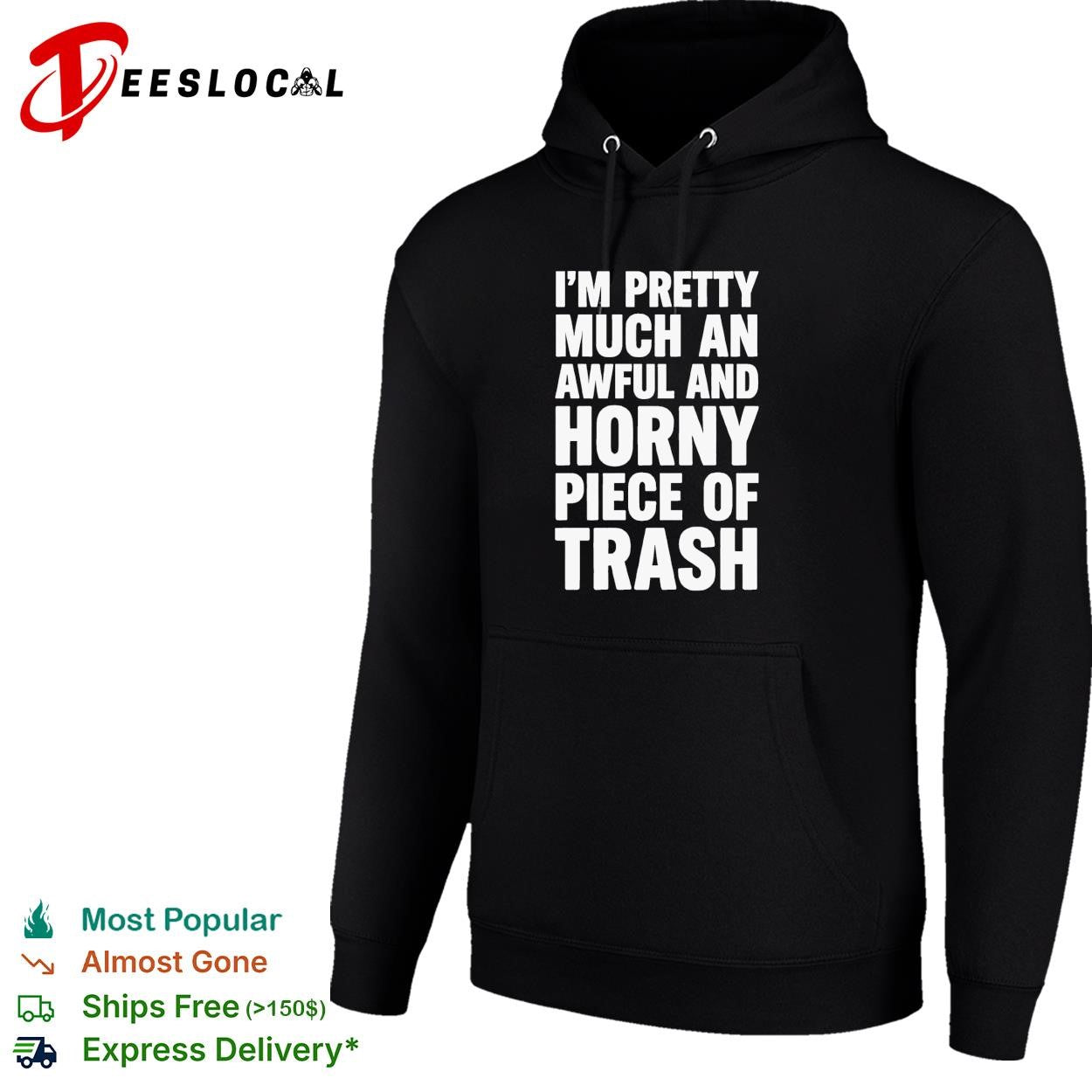 I’m pretty much an awful and horny piece of trash funny bold text shirt