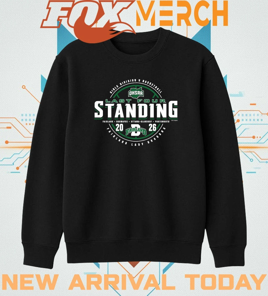 Fairland Lady Dragons 2026 OHSAA Girls Basketball DV Last Four Standing t-shirt