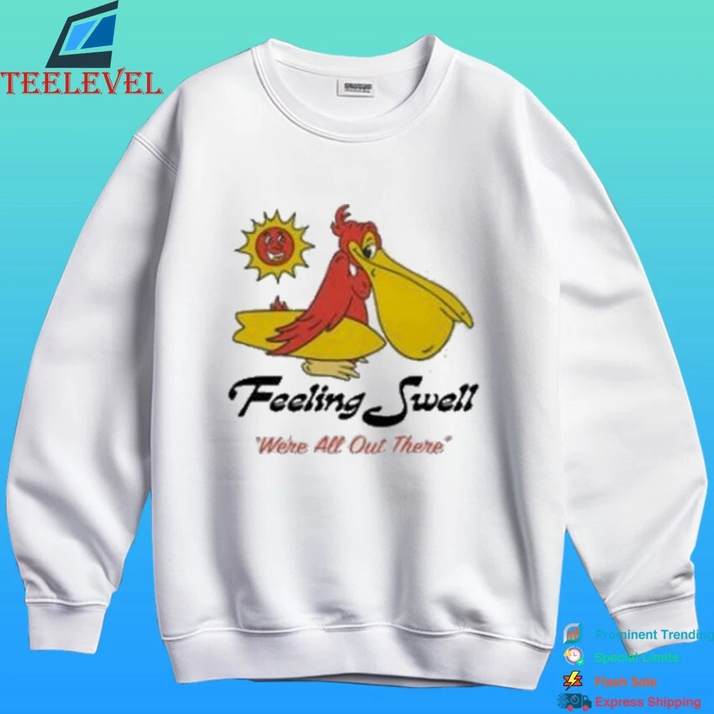 Feeling Well Pelican We’re All Out There Shirt