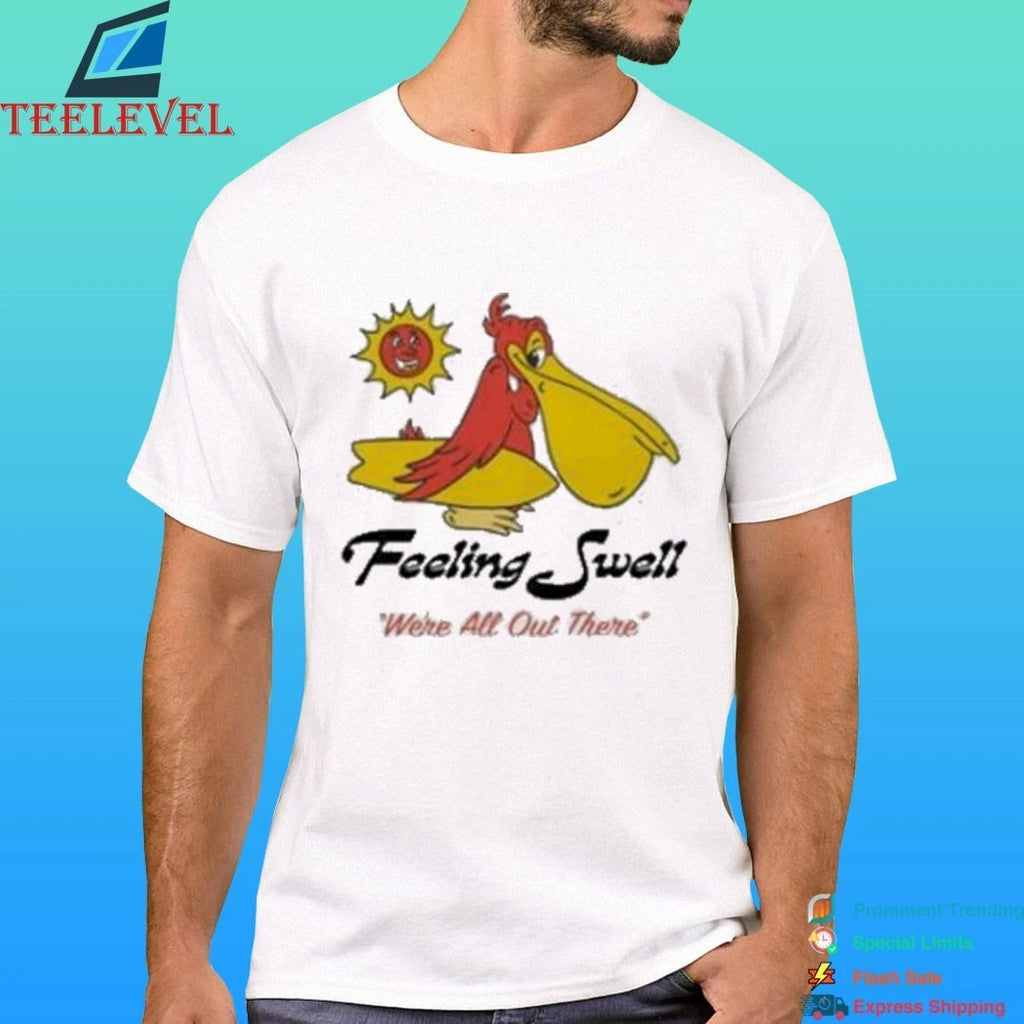 Feeling Well Pelican We’re All Out There Shirt