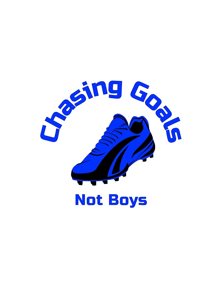 Chasing Goals Not Boys Funny Girls Soccer Womens Boot Cleat Blue by WhackingTax