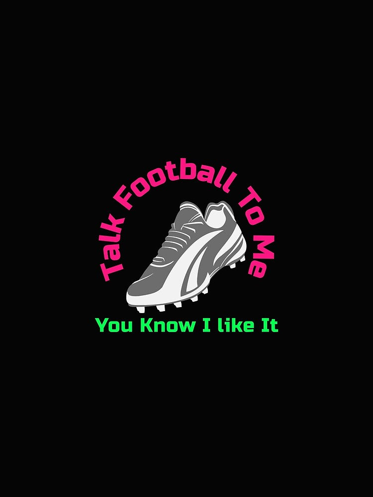 Talk Football to Me You Know I Like It Funny Womens Girls Soccer Football Couple Boot Cleat by WhackingTax