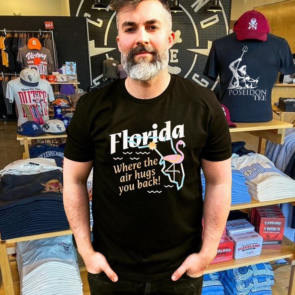 Florida Where The Air Hugs You Back T-shirt
