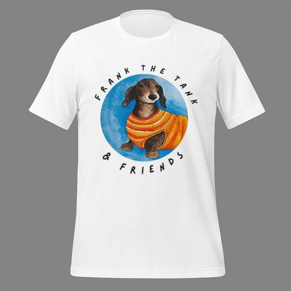 Frank The Tank &amp; Friends Dachshund Shirt