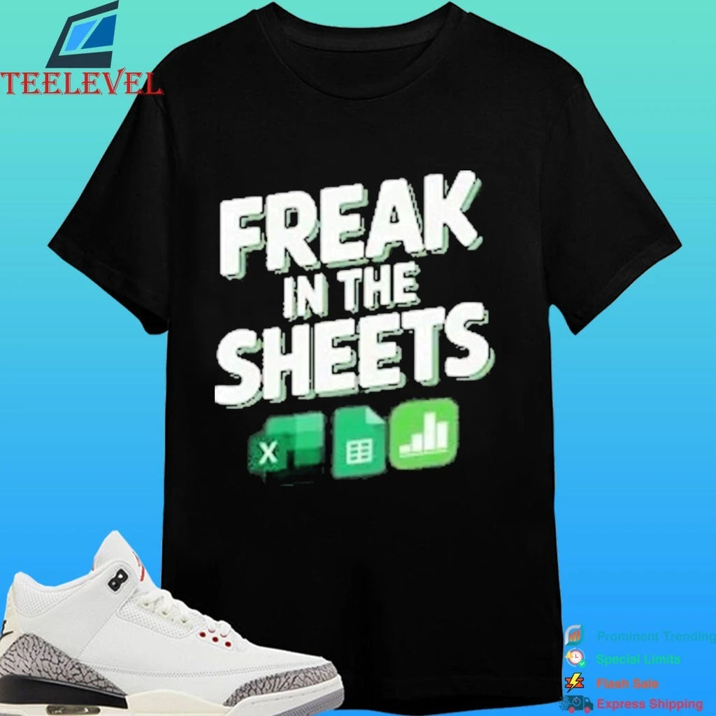 Freak In The Sheets Excel Shirt