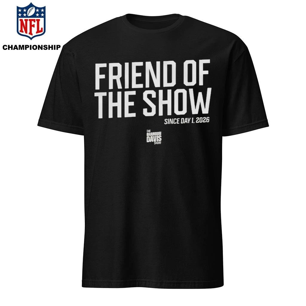 Friend of the Show Day 1 Shirt
