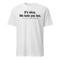 Gabe Arnold It’s Okay We Hate You Too Iowa City Iowa Wrestletown Usa Shirt