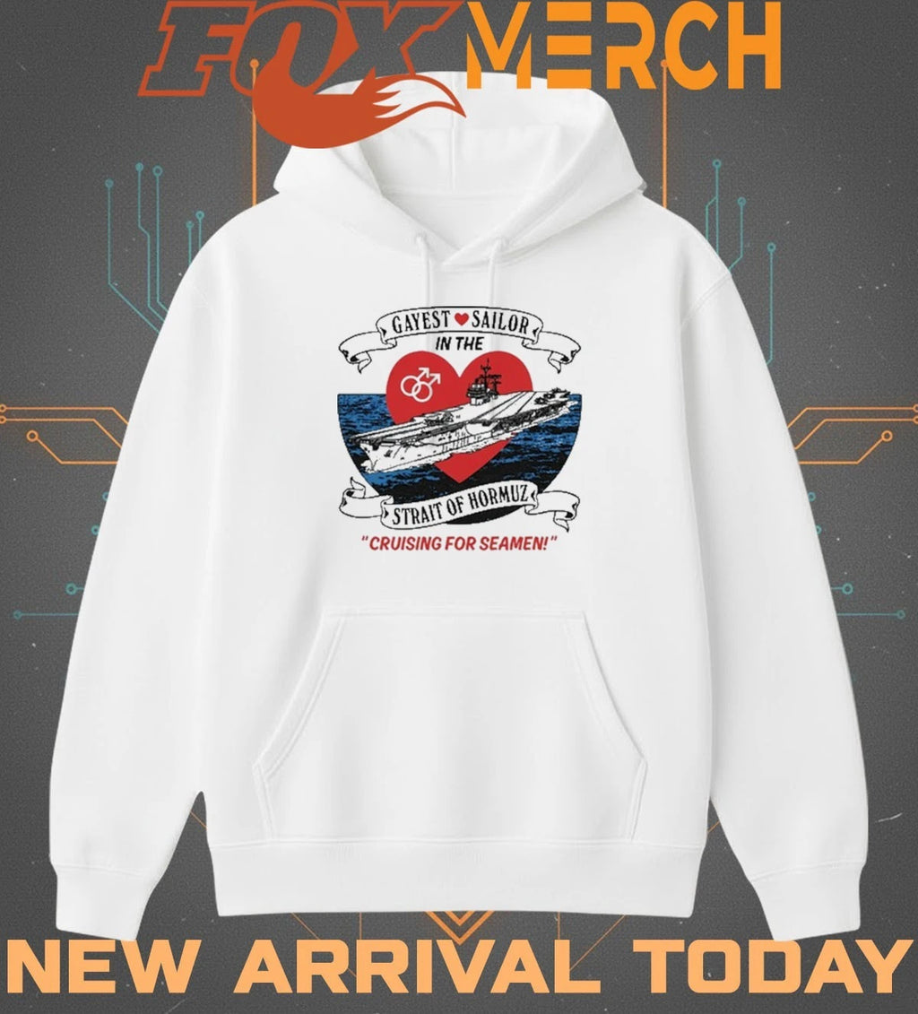 Gayest Sailor In The Strait Of Hormuz t-shirt