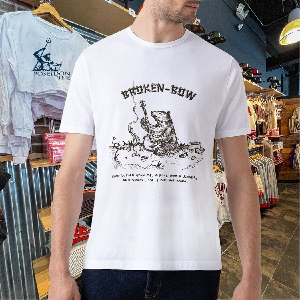 God Looked Upon Me A Fool And A Sinner And Smiled Fur I Did Not Know Broken Bow Bango T-shirt