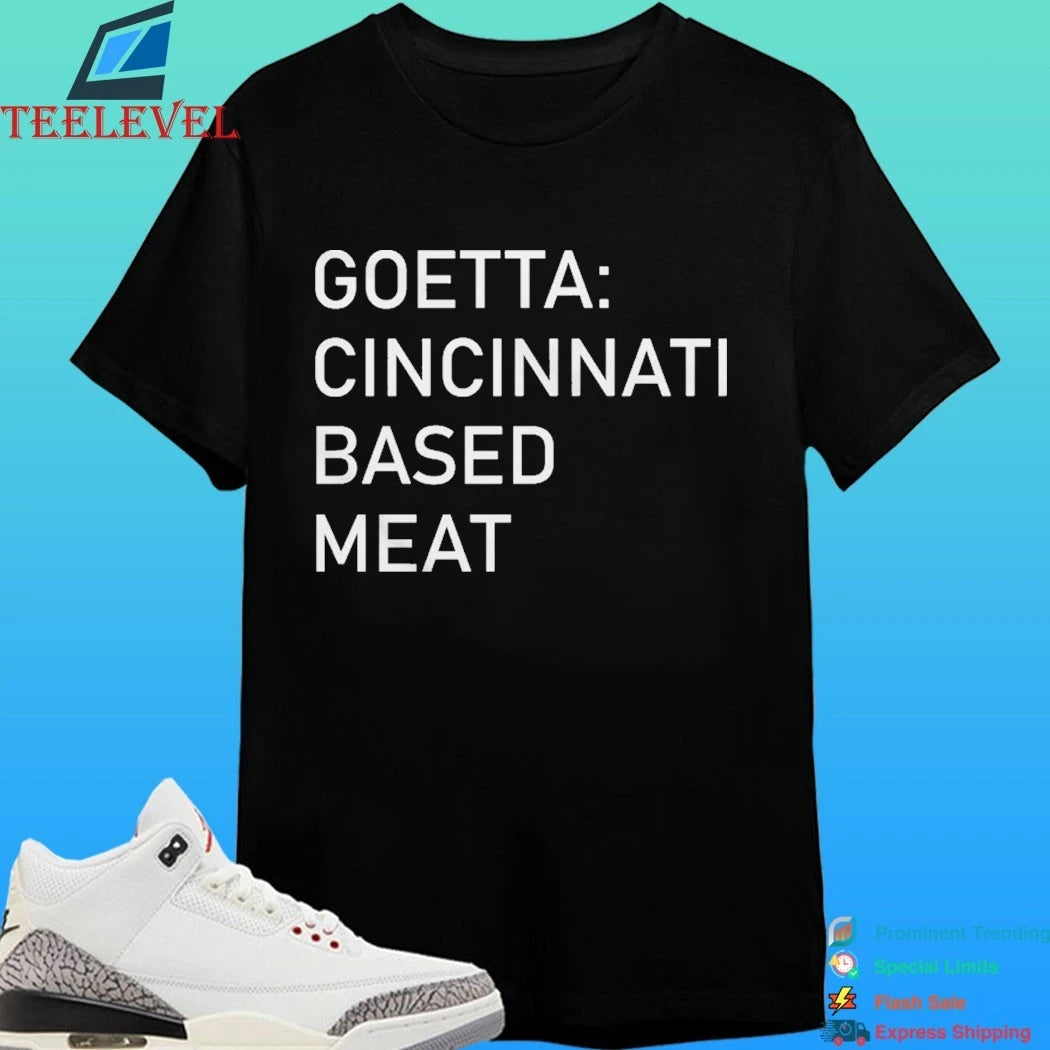 Goetta Cincinnati Based Meat Shirt