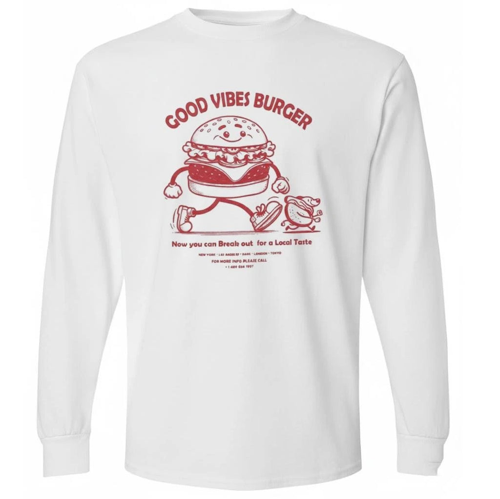 Good Vibes Burger Now You Can Break Out For A Local Taste Shirt