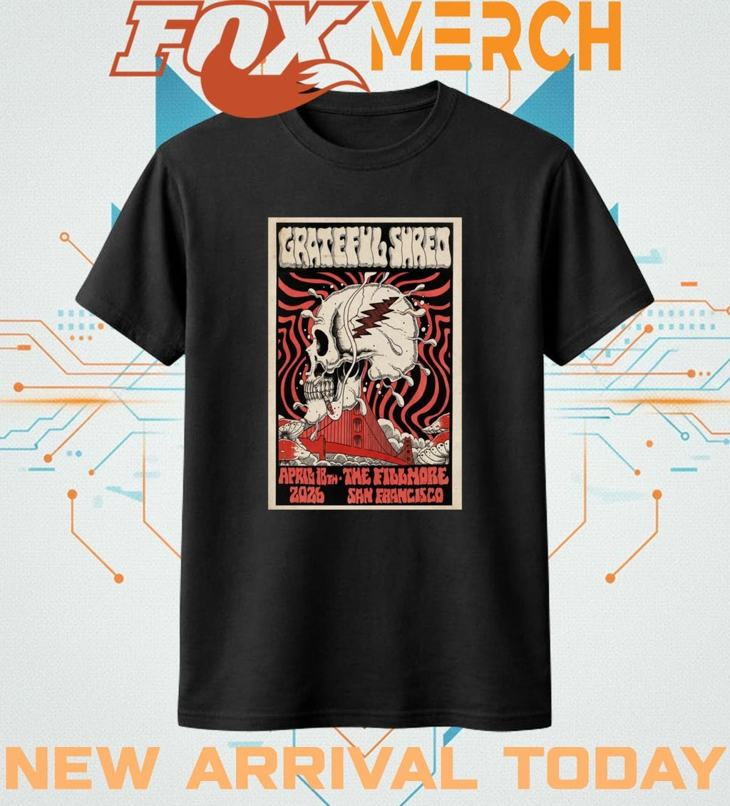 Grateful Shred The Fillmore San Francisco, CA 04.18.2026 poster t-shirt