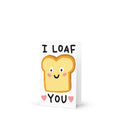 I Loaf You Greeting Card