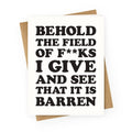 Behold The Field Of F**ks I Give Greeting Card