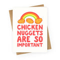 Chicken Nuggets Are So Important Greeting Card