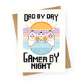 Dad By Day, Gamer By Night Greeting Card