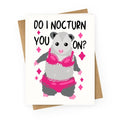 Do I Nocturn You On? Opossum Greeting Card