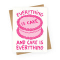 Everything Is Cake  Greeting Card