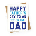 Happy Father's Day To An Essential Dad  Greeting Card