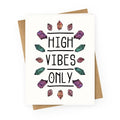High Vibes Only Greeting Card