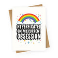 Hyperfixated On My Current Obsession Greeting Card