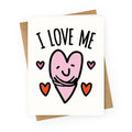 I Love Me  Greeting Card