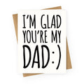 I'm Glad You're My Dad Greeting Card