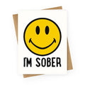 I'm Sober Smiley Greeting Card