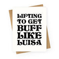 Lifting To Get Buff Like Luisa Greeting Card