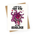 Love Is In The Eye of The Beholder Greeting Card